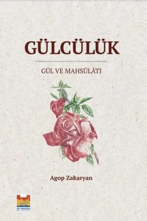 Gülcülük Gül ve Mahsulatı