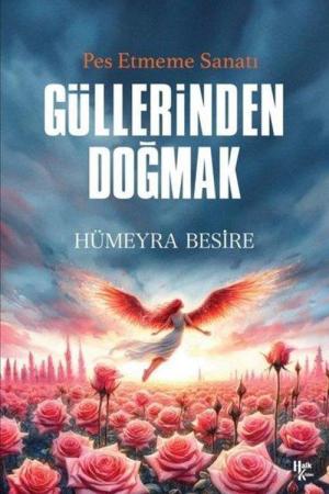 Güllerinden Doğmak