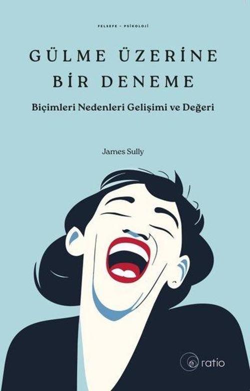 Gülme Üzerine Bir Deneme Biçimleri Nedenleri Gelişimi ve Değeri