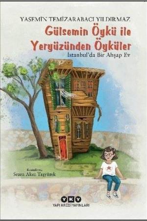Gülsemin Öykü ile Yeryüzünden Öyküler İstanbul’da Bir Ahşap Ev
