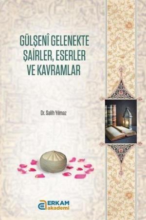 Gülşeni Gelenekte Şairler, Eserler ve Kavramlar