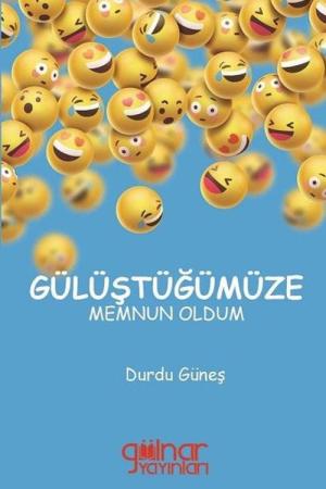 Gülüştüğümüze Memnun Oldum