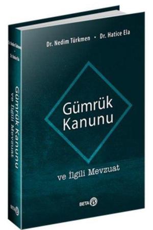 Gümrük Kanunu ve İlgili Mevzuat