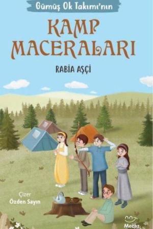 Gümüş Ok Takımının Kamp Maceraları