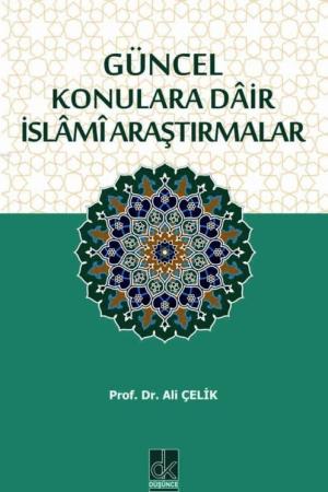 Güncel Konulara Dair İslami Araştırmalar