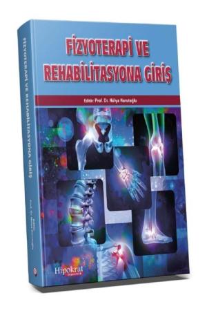 Güncel Yaklaşımlarla Fizyterapi ve Rehabilitasyona Giriş