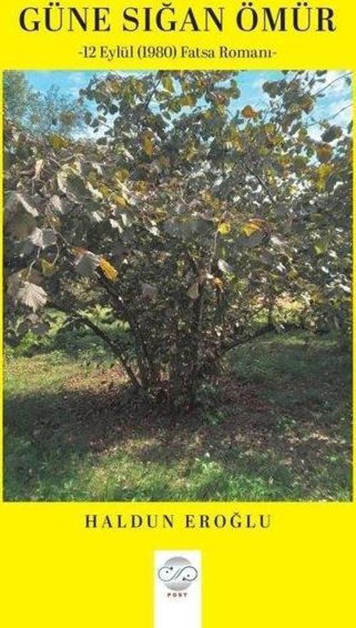 Güne Sığan Ömür 12 Eylül (1980) Fatsa Romanı