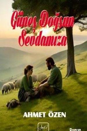 Güneş Doğsun Sevdamıza