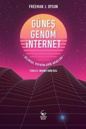 Güneş, Genom, İnternet Bilimsel Devrimlerin Araçları