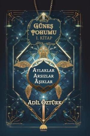 Güneş Tohumu I. Kitap Aylaklar Arsızlar Aşıklar