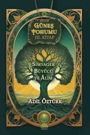 Güneş Tohumu III. Kitap Simyager Büyücü ve Alim