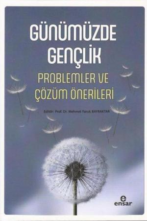 Günümüzde Gençlik Problemler ve Çözüm Önerileri