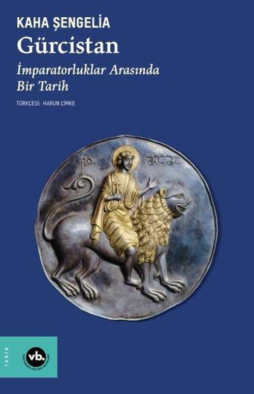 Gürcistan İmparatorluklar Arasında Bir Tarih