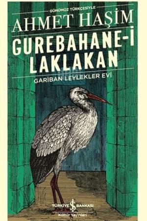 Gurebahane-i Laklakan Gariban Leylekler Evi (Günümüz Türkçesiyle)