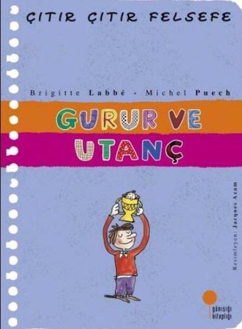Gurur ve Utanç / Çıtır Çıtır Felsefe 35. Kitap