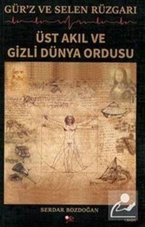 Gür'z ve Selen Rüzgarı Üst Akıl ve Gizli Dünya Ordusu