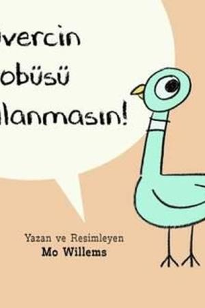 Güvercin Otobüsü Kullanmasın!