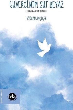 Güvercinim Süt Beyaz Çocuklar için Şiirler