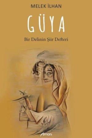 Güya Bir Delinin Şiir Defteri