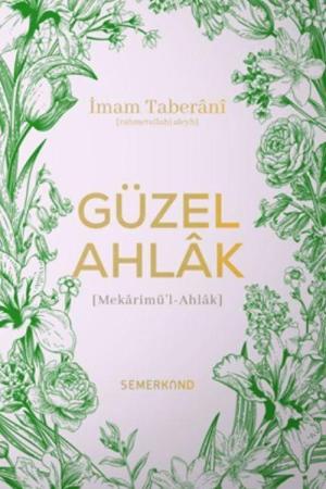 Güzel Ahlak Mekarimü'l-Ahlak
