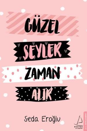 Güzel Şeyler Zaman Alır