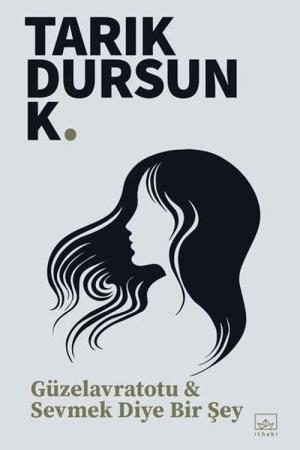 Güzelavratotu Sevmek Diye Bir Şey