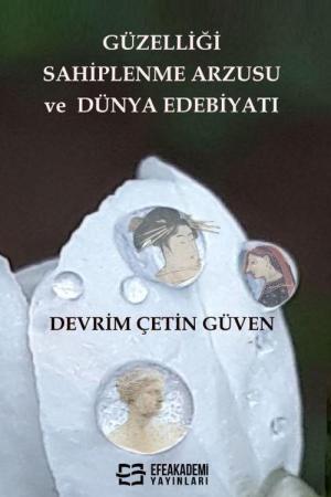 Güzelliği Sahiplenme Arzusu ve Dünya Edebiyatı