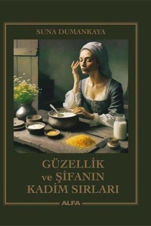 Güzellik ve Şifanın Kadim Sırları (Ciltli)