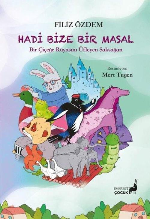 Hadi Bize Bir Masal Bir Çiçeğe Rüyasını Üfleyen Saksağan
