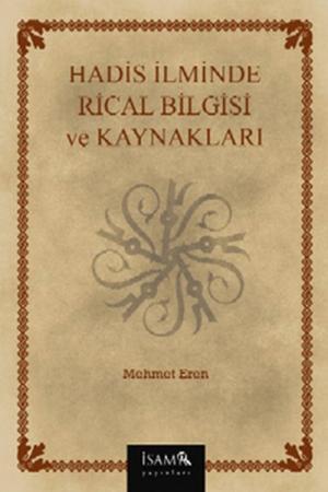 Hadis İlminde Rical Bilgisi ve Kaynakları