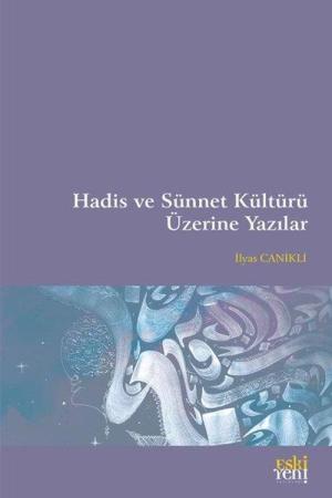 Hadis ve Sünnet Kültürü Üzerine Yazılar