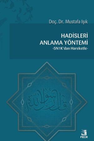 Hadisleri Anlama Yöntemi 5N1K'dan Hareketle