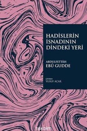 Hadislerin İsnadının Dindeki Yeri