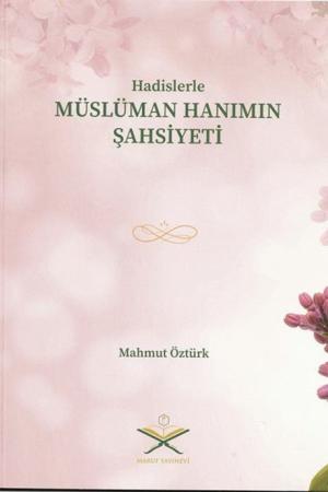 Hadislerle Müslüman Hanımın Şahsiyeti