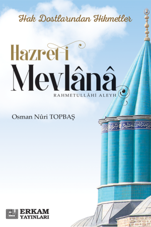 Hak Dostlarından Hikmetler Hazret-i Mevlana