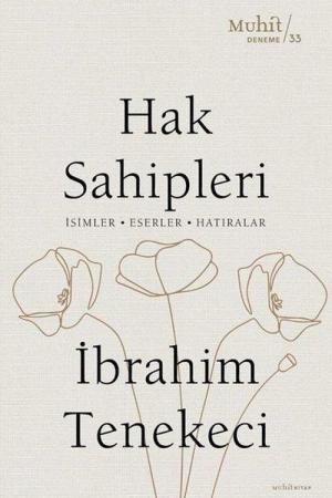 Hak Sahipleri İsimler - Eserler - Hatıralar