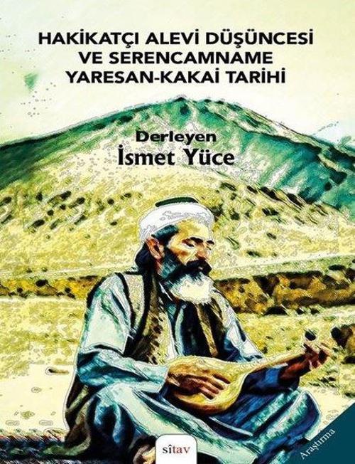 Hakikatçi Alevi Düşüncesi ve Serencamname Yaresan - Kakai Tarihi