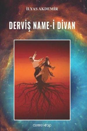 Hakikatin Doğuşu Kırkların Cemi Ve Alevilik Derviş Name-i Divan