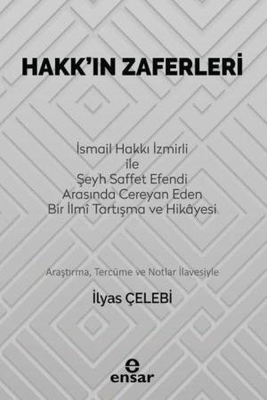 Hakk'ın Zaferleri İsmail Hakkı İzmirli İle Şeyh Saffet Efendi Arasında Cereyan Eden Bir İlmi Tartışma ve Hikayesi