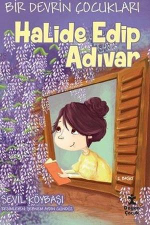 Halide Edip Adıvar / Bir Devrin Çocukları