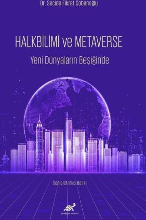 Halkbilim ve Metaverse Yeni Dünyaların Beşiğinde