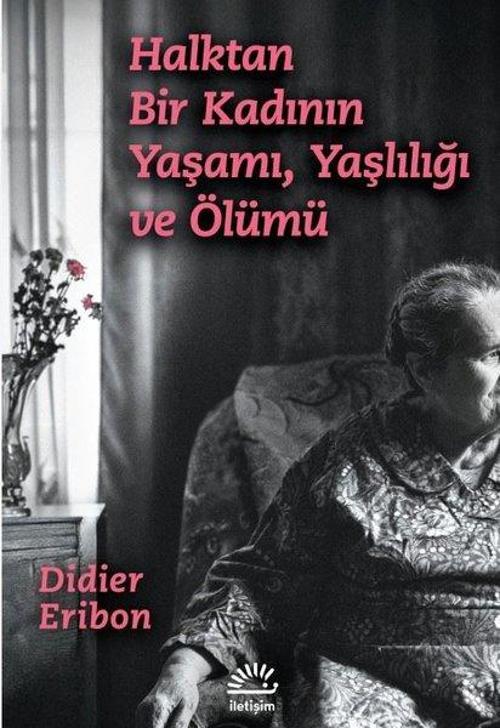 Halktan Bir Kadının Yaşamı, Yaşlılığı ve Ölümü