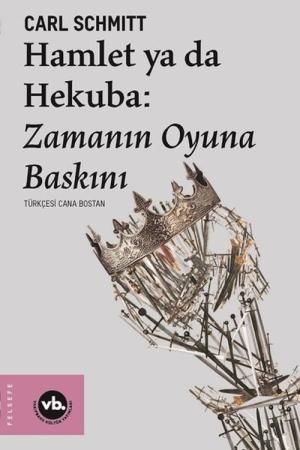 Hamlet ya da Hekuba: Zamanın Oyuna Baskını