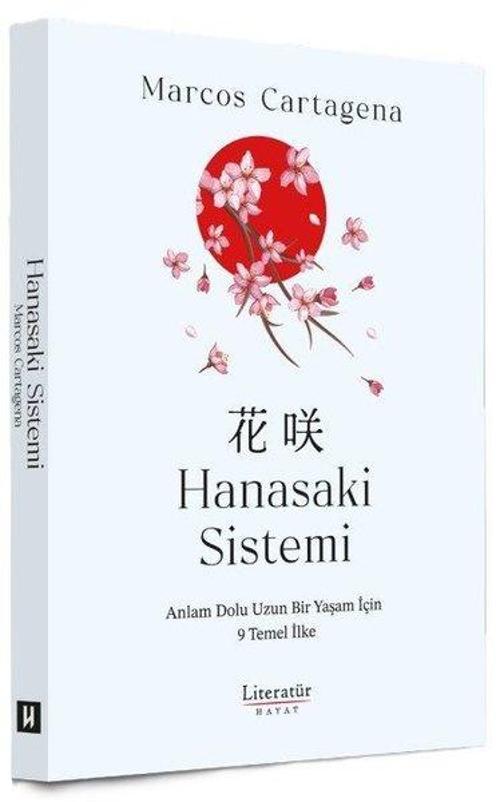 Hanasaki Sistemi Anlam Dolu Uzun Bir Yaşam İçin 9 Temel İlke