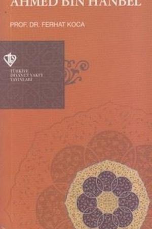 Hanbeli Mezhebinin Kurucusu Ahmet Bin Hanbel