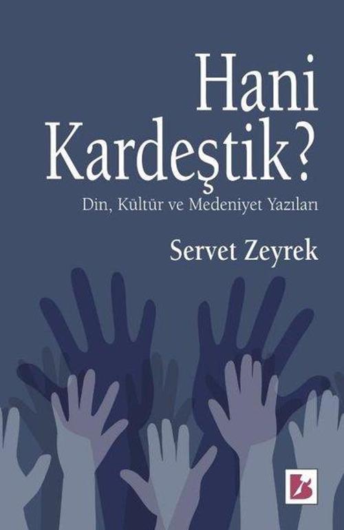 Hani Kardeştik ? Din Kültür ve Medeniyet Yazıları