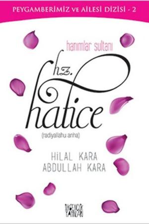 Hanımlar Sultanı Hz. Hatice (r.a.)