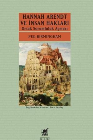 Hannah Arendt ve İnsan Hakları: Ortak Sorumluluk Açmazı