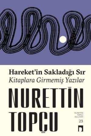 Hareket'in Sakladığı Sır Kitaplara Girmemiş Yazılar