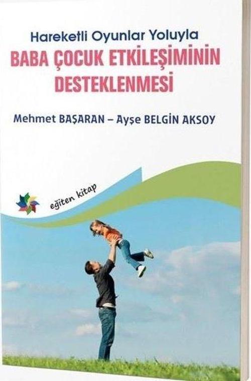 Hareketli Oyunlar Yoluyla Baba Çocuk Etkileşiminin Desteklenmesi